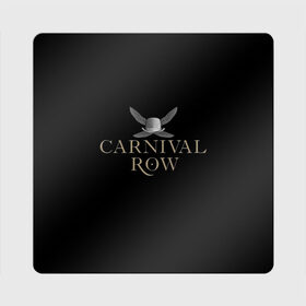 Магнит виниловый Квадрат с принтом Карнивал Роу - Carnival Row в Белгороде, полимерный материал с магнитным слоем | размер 9*9 см, закругленные углы | carnival row | волшебный | исторический | карнивал роу | крылья | лого | логотип | подарок | сериал | сказка | фея | черный | шляпа