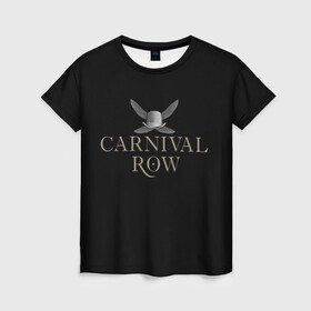 Женская футболка 3D с принтом Карнивал Роу - Carnival Row в Белгороде, 100% полиэфир ( синтетическое хлопкоподобное полотно) | прямой крой, круглый вырез горловины, длина до линии бедер | carnival row | волшебный | исторический | карнивал роу | крылья | лого | логотип | подарок | сериал | сказка | фея | черный | шляпа
