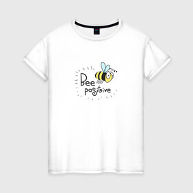 Женская футболка хлопок с принтом Bee Positive / Будь позитивным в Белгороде, 100% хлопок | прямой крой, круглый вырез горловины, длина до линии бедер, слегка спущенное плечо | bee positive | будь позитивным | веселье | насекомое | оса | прикольная надпись | пчела | радость