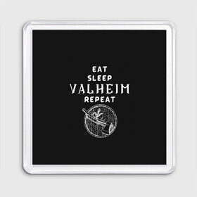 Магнит 55*55 с принтом Eat Sleep Valheim Repeat в Белгороде, Пластик | Размер: 65*65 мм; Размер печати: 55*55 мм | elder | loki | odin | the | thor | valheim | биврёст | валхейм | вальхейм | викинги | всеотец | дракар | древний | древо | ётун | йотун | локи | мира | один | тор | фенир | хель | черный лес | эйктюр