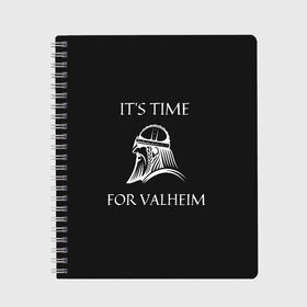 Тетрадь с принтом Its time for Valheim в Белгороде, 100% бумага | 48 листов, плотность листов — 60 г/м2, плотность картонной обложки — 250 г/м2. Листы скреплены сбоку удобной пружинной спиралью. Уголки страниц и обложки скругленные. Цвет линий — светло-серый
 | elder | loki | odin | the | thor | valheim | биврёст | валхейм | вальхейм | викинги | всеотец | дракар | древний | древо | ётун | йотун | локи | мира | один | тор | фенир | хель | черный лес | эйктюр