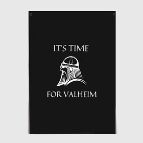 Постер с принтом Its time for Valheim в Белгороде, 100% бумага
 | бумага, плотность 150 мг. Матовая, но за счет высокого коэффициента гладкости имеет небольшой блеск и дает на свету блики, но в отличии от глянцевой бумаги не покрыта лаком | elder | loki | odin | the | thor | valheim | биврёст | валхейм | вальхейм | викинги | всеотец | дракар | древний | древо | ётун | йотун | локи | мира | один | тор | фенир | хель | черный лес | эйктюр