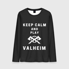 Мужской лонгслив 3D с принтом Keep calm and play Valheim в Белгороде, 100% полиэстер | длинные рукава, круглый вырез горловины, полуприлегающий силуэт | Тематика изображения на принте: elder | loki | odin | the | thor | valheim | биврёст | валхейм | вальхейм | викинги | всеотец | дракар | древний | древо | ётун | йотун | локи | мира | один | тор | фенир | хель | черный лес | эйктюр