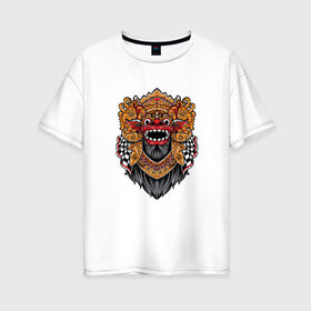 Женская футболка хлопок Oversize с принтом Баронг в Белгороде, 100% хлопок | свободный крой, круглый ворот, спущенный рукав, длина до линии бедер
 | бали | баронг | демоны | духи | защита | магия | маски | монстры