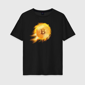 Женская футболка хлопок Oversize с принтом БИТКОИН ОГОНЬ (ВВЕРХ)  в Белгороде, 100% хлопок | свободный крой, круглый ворот, спущенный рукав, длина до линии бедер
 | bitcoin | blockchain | btc | cardano | crypto | ethereum | polkadot | tether | xrp | бинанс | биткоин | блокчейн | валюта | деньги | криптовалюта | майнер | майнинг | цифровая валюта | цифровое золото | эфир