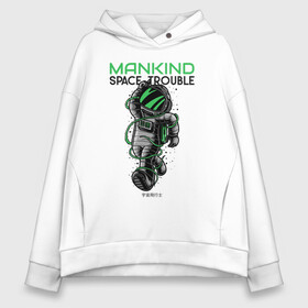 Женское худи Oversize хлопок с принтом Mankind Space Trouble в Белгороде, френч-терри — 70% хлопок, 30% полиэстер. Мягкий теплый начес внутри —100% хлопок | боковые карманы, эластичные манжеты и нижняя кромка, капюшон на магнитной кнопке | Тематика изображения на принте: инопланетяне | космонавт | космос | нло | прикольная надпись | пришельцы