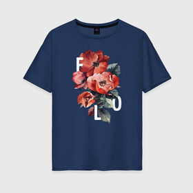 Женская футболка хлопок Oversize с принтом Flo в Белгороде, 100% хлопок | свободный крой, круглый ворот, спущенный рукав, длина до линии бедер
 | flo | flowers | растения | флористика | цветение | цветы