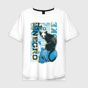 Мужская футболка хлопок Oversize с принтом Эль Гато Негр в Белгороде, 100% хлопок | свободный крой, круглый ворот, “спинка” длиннее передней части | вымышленный персонаж | мода | череп | черный кот