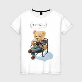Женская футболка хлопок с принтом Just Relax в Белгороде, 100% хлопок | прямой крой, круглый вырез горловины, длина до линии бедер, слегка спущенное плечо | игрушка | кофе | медведь | милый | релакс | сидящий | стул | чилл