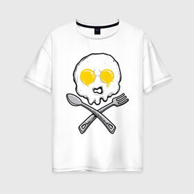 Женская футболка хлопок Oversize с принтом Череп яичница в Белгороде, 100% хлопок | свободный крой, круглый ворот, спущенный рукав, длина до линии бедер
 | вилка | еда | завтрак | ложка | пиратский | флаг | череп | яичница | яйца