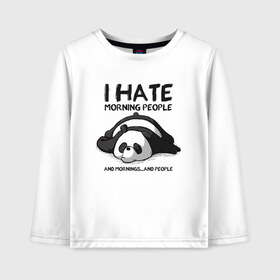Детский лонгслив хлопок с принтом I Hate Morning And People в Белгороде, 100% хлопок | круглый вырез горловины, полуприлегающий силуэт, длина до линии бедер | and | hate | i | morning | mornings | panda | people | людей | люди | ненавижу | панда | утро