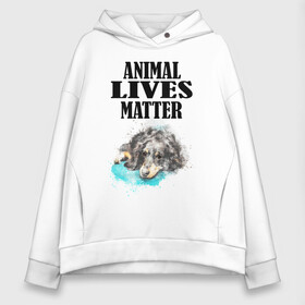 Женское худи Oversize хлопок с принтом Animal lives matter в Белгороде, френч-терри — 70% хлопок, 30% полиэстер. Мягкий теплый начес внутри —100% хлопок | боковые карманы, эластичные манжеты и нижняя кромка, капюшон на магнитной кнопке | Тематика изображения на принте: animal | animal lives matter | dog | животные | жизнь | жизнь животных имеет значение | пес