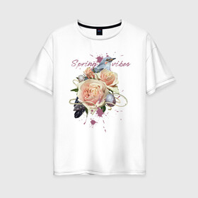 Женская футболка хлопок Oversize с принтом Spring vibes в Белгороде, 100% хлопок | свободный крой, круглый ворот, спущенный рукав, длина до линии бедер
 | 8 марта | весна | девушке | женский | мама | подарок | топ | тренд | феминизм | цветы