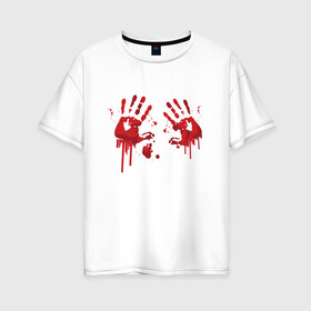 Женская футболка хлопок Oversize с принтом Кровавые отпечатки рук в Белгороде, 100% хлопок | свободный крой, круглый ворот, спущенный рукав, длина до линии бедер
 | blood | bloody | creep | creepy | death | halloween | hand | hands | horror | kill | merch | murded | spooky | victim | жертва | капли | кровь | мерч | пятна | пятно | руки | след | следы | ужас | ужасы | ужасы мерч | хорро