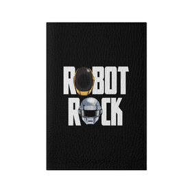 Обложка для паспорта матовая кожа с принтом Robot Rock в Белгороде, натуральная матовая кожа | размер 19,3 х 13,7 см; прозрачные пластиковые крепления | cyberpunk | daft | daftpunk | electronic | get | guy | guy manuel | human | lucky | music | punk | robot | rock | thomas | дафт | дафтпанк | киберпанк | музыка | ню диско | панк | робот | рок | техно | томас | электро | электроник рок