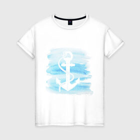 Женская футболка хлопок с принтом якорь на акварельном фоне в Белгороде, 100% хлопок | прямой крой, круглый вырез горловины, длина до линии бедер, слегка спущенное плечо | акварель | белый | вода | знак | море | моряк | путешествие | якорь