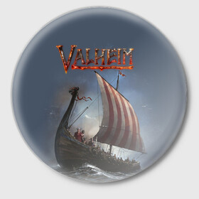Значок с принтом Valheim в Белгороде,  металл | круглая форма, металлическая застежка в виде булавки | drakkar | valhalla | valheim | viking | vikings | валхэйм | вальгала | вальхала | вальхейм | викинг | викинги | драккар