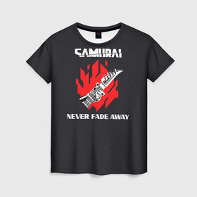 Женская футболка 3D с принтом Samurai | Never Fade Away в Белгороде, 100% полиэфир ( синтетическое хлопкоподобное полотно) | прямой крой, круглый вырез горловины, длина до линии бедер | cp77 | cyberpunk | cyberpunk 2077 | johnny silverhand | samurai | джонни сильверхенд | киберпанк | киберпанк 2077 | самурай