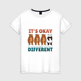 Женская футболка хлопок с принтом Медведи и панда разнообразие в Белгороде, 100% хлопок | прямой крой, круглый вырез горловины, длина до линии бедер, слегка спущенное плечо | bear | bears | cute | its ok to be different | panda | quote | бунтарь | быть другим | все равны | все равные | все разные | выделяйся | медведики | медвежата | милота | мишки | не будь как все | панда | разные | смешная панда