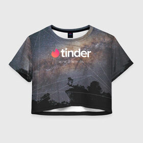 Женская футболка Crop-top 3D с принтом Tinder Find Love Тиндер в Белгороде, 100% полиэстер | круглая горловина, длина футболки до линии талии, рукава с отворотами | find | help | love | me | my | to | геометрия | звезды | знакомства | космос | небо | тиндер