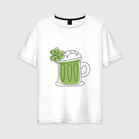Женская футболка хлопок Oversize с принтом День святого Патрика - Пиво в Белгороде, 100% хлопок | свободный крой, круглый ворот, спущенный рукав, длина до линии бедер
 | день святого патрика | зеленый | ирландия | клевер | кружка | листик | мультяшный | патрик | пена | пить | подарок | прикол | символ