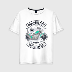 Женская футболка хлопок Oversize с принтом вертолеты ездят в Белгороде, 100% хлопок | свободный крой, круглый ворот, спущенный рукав, длина до линии бедер
 | motorcycle | racer | ride | гонщик | ездят | мотоцикл