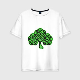 Женская футболка хлопок Oversize с принтом кельтский клевер в Белгороде, 100% хлопок | свободный крой, круглый ворот, спущенный рукав, длина до линии бедер
 | 17 марта | день святого патрика | дерево | зеленый | ирландия | кельтский узор | клевер | рисунок | традиции | трехлистник