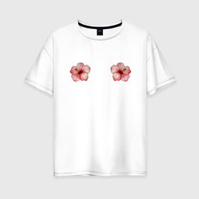 Женская футболка хлопок Oversize с принтом Тропические цветы в Белгороде, 100% хлопок | свободный крой, круглый ворот, спущенный рукав, длина до линии бедер
 | бра | гибискус | лето | лифчик | ракушки | тропики | феминизм | цветок | цветы