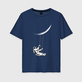 Женская футболка хлопок Oversize с принтом Астронавт Луна на качелях в Белгороде, 100% хлопок | свободный крой, круглый ворот, спущенный рукав, длина до линии бедер
 | art | astronaut | cosmonaut | galaxy | moon | moonlight | nasa | space | арт | в космосе | галактика | звезды | качается на качелях | качели | космонавт | космос | луна | луны | поверхность | полумесяц | прикол | пузыри | рисунок