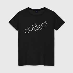 Женская футболка хлопок с принтом CONNECT в Белгороде, 100% хлопок | прямой крой, круглый вырез горловины, длина до линии бедер, слегка спущенное плечо | connect | creative | enternet | minimalism | интернет | коннект | креатив | креативная | минимализм | надпись | сеть | соединение | текст