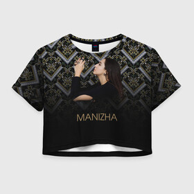 Женская футболка Crop-top 3D с принтом Манижа  Manizha в Белгороде, 100% полиэстер | круглая горловина, длина футболки до линии талии, рукава с отворотами | manizha | далеровна | душанбе | евровидение | евровидение 2021 | манижа | певица | таджикистан | хамраева