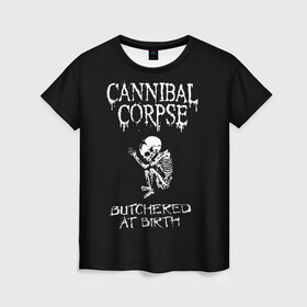 Женская футболка 3D с принтом Cannibal Corpse в Белгороде, 100% полиэфир ( синтетическое хлопкоподобное полотно) | прямой крой, круглый вырез горловины, длина до линии бедер | cannibal corpse | kreator | punk rock | slayer | sodom | анархия | блэк метал | гаражный рок | гранж | дэт метал | металл | панк рок | рок музыка | рок н ролл | рокер | треш метал | труп каннибал | тяжелый рок | хард рок