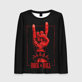 Женский лонгслив 3D с принтом Rock & Roll в Белгороде, 100% полиэстер | длинные рукава, круглый вырез горловины, полуприлегающий силуэт | rock  roll | знак рок | рок | рок н ролл | рука
