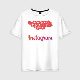 Женская футболка хлопок Oversize с принтом Instagram в Белгороде, 100% хлопок | свободный крой, круглый ворот, спущенный рукав, длина до линии бедер
 | facebook | instagram | инста | инстаграм | платформа | приложение | редактор фотографий | социальная сеть | соцсеть