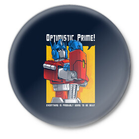 Значок с принтом Optimistic Prime в Белгороде,  металл | круглая форма, металлическая застежка в виде булавки | autobots | decepticons | robots | transformers | автоботы | нло | пришельцы | робот | роботы | трансформеры