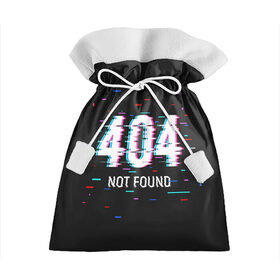 Подарочный 3D мешок с принтом Глитч 404 в Белгороде, 100% полиэстер | Размер: 29*39 см | 404 | error 404 | not found | глитч | ошибка 404