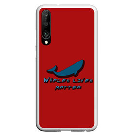 Чехол для Honor P30 с принтом Whales lives matter в Белгороде, Силикон | Область печати: задняя сторона чехла, без боковых панелей | Тематика изображения на принте: whales | whales lives matter | жизнь китов имеет значение | киты