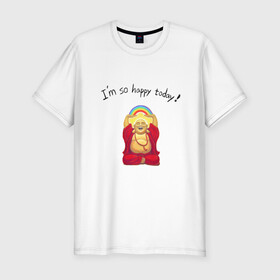 Мужская футболка хлопок Slim с принтом Будда -Я так счастлив сегодня! в Белгороде, 92% хлопок, 8% лайкра | приталенный силуэт, круглый вырез ворота, длина до линии бедра, короткий рукав | buddha | happy | siddhartha gautama | будда | будда шакьямуни | буддизм | духовность | медитация | сиддхартха гаутама | смех | счастливый | счастье | улыбка | я так счастлив сегодня