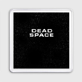 Магнит 55*55 с принтом DEAD SPACE МЁРТВЫЙ КОСМОС в Белгороде, Пластик | Размер: 65*65 мм; Размер печати: 55*55 мм | Тематика изображения на принте: dead | ishimura | obelisk | space | virus | айзек | вирус | зомби | игра | ишимура | кларк | космос | костюм | мёртвый | мёртвый космос | монстр | обелиск