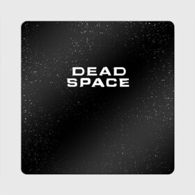 Магнит виниловый Квадрат с принтом DEAD SPACE | МЁРТВЫЙ КОСМОС в Белгороде, полимерный материал с магнитным слоем | размер 9*9 см, закругленные углы | Тематика изображения на принте: dead | ishimura | obelisk | space | virus | айзек | вирус | зомби | игра | ишимура | кларк | космос | костюм | мёртвый | мёртвый космос | монстр | обелиск