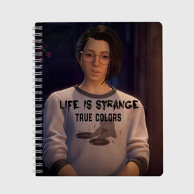 Тетрадь с принтом life is strange true colors в Белгороде, 100% бумага | 48 листов, плотность листов — 60 г/м2, плотность картонной обложки — 250 г/м2. Листы скреплены сбоку удобной пружинной спиралью. Уголки страниц и обложки скругленные. Цвет линий — светло-серый
 | game | life is strange:true colors | арт | графика | игры