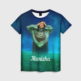 Женская футболка 3D с принтом Манижа  Manizha в Белгороде, 100% полиэфир ( синтетическое хлопкоподобное полотно) | прямой крой, круглый вырез горловины, длина до линии бедер | manizha | далеровна | душанбе | евровидение | евровидение 2021 | манижа | певица | таджикистан | хамраева