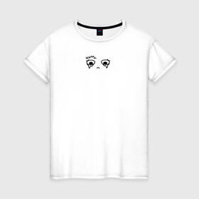 Женская футболка хлопок с принтом Happy в Белгороде, 100% хлопок | прямой крой, круглый вырез горловины, длина до линии бедер, слегка спущенное плечо | happy | sad | грусть | депрессия | настроение | счастье | человек