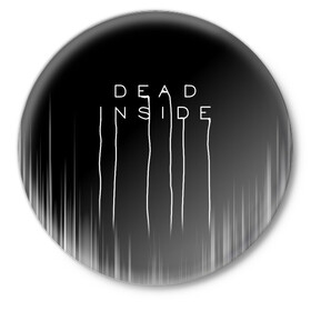 Значок с принтом DEAD INSIDE | DEATH STRANDING в Белгороде,  металл | круглая форма, металлическая застежка в виде булавки | dead inside | dont open | гуль | дед инсайт | дединсайт | дэд инсайт | дэдинсайт | интроверт | кен канеки | мертв внутри | мертвый внутри