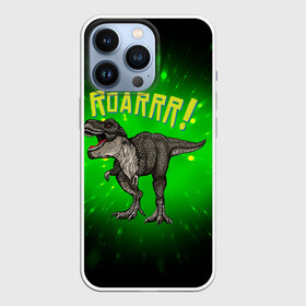 Чехол для iPhone 13 Pro с принтом Roarrr Динозавр T rex в Белгороде,  |  | Тематика изображения на принте: dino | dinosaur | roar | t rex | динозавр | роар | тирекс | трекс