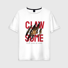 Женская футболка хлопок Oversize с принтом Claw some в Белгороде, 100% хлопок | свободный крой, круглый ворот, спущенный рукав, длина до линии бедер
 | арт | гепард | графика | животные | звери | надписи