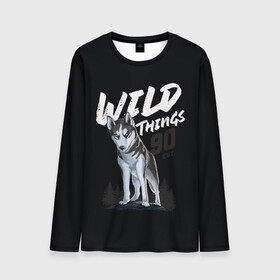 Мужской лонгслив 3D с принтом Wild Things в Белгороде, 100% полиэстер | длинные рукава, круглый вырез горловины, полуприлегающий силуэт | wolf | волк | лес | пес | север | собака | хаски