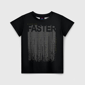 Детская футболка 3D с принтом Faster Быстрый в Белгороде, 100% гипоаллергенный полиэфир | прямой крой, круглый вырез горловины, длина до линии бедер, чуть спущенное плечо, ткань немного тянется | fast | faster | бег | бегун | быстрый | спорт | спортивный | текст