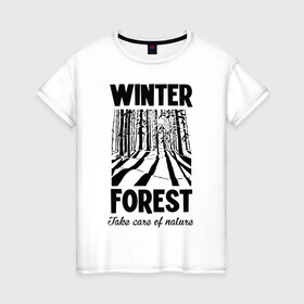 Женская футболка хлопок с принтом Зимний лес в Белгороде, 100% хлопок | прямой крой, круглый вырез горловины, длина до линии бедер, слегка спущенное плечо | forest | nature | snow | spruce | sun | winter | winter forest | ели | зима | зимний лес | лес | отдых на природе | природа | снег | солнце | сугробы | тени | туризм