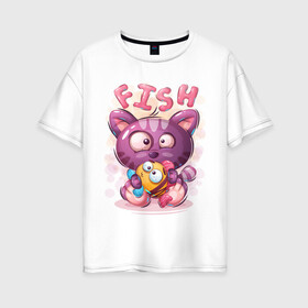 Женская футболка хлопок Oversize с принтом Котёнок милашка с рыбкой в Белгороде, 100% хлопок | свободный крой, круглый ворот, спущенный рукав, длина до линии бедер
 | игрушка | кот | малышка | милашка | мультяшка | рыба